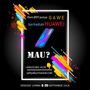 Oom Boy Punya Gawe Berhadiah Huawei